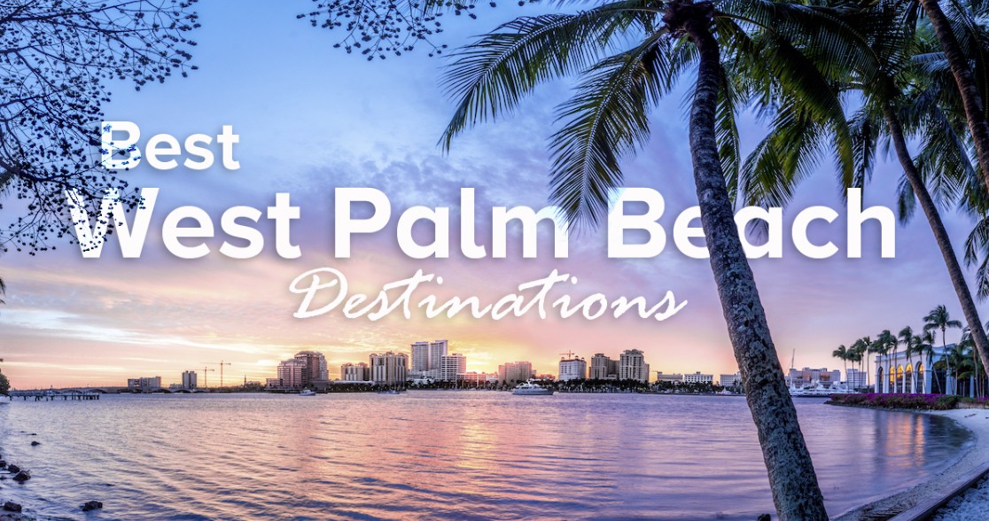 Best West Palm Beach Destinations